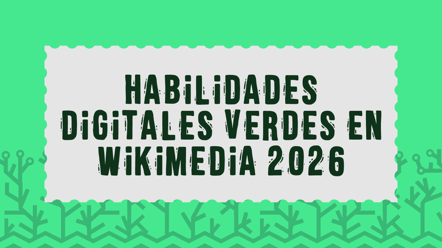 Habilidades Digitales Verdes en Wikimedia WMUY_002